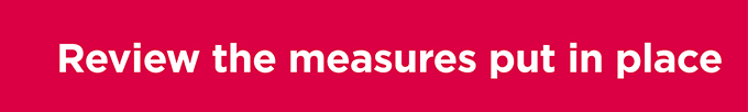 Review the measures put in place