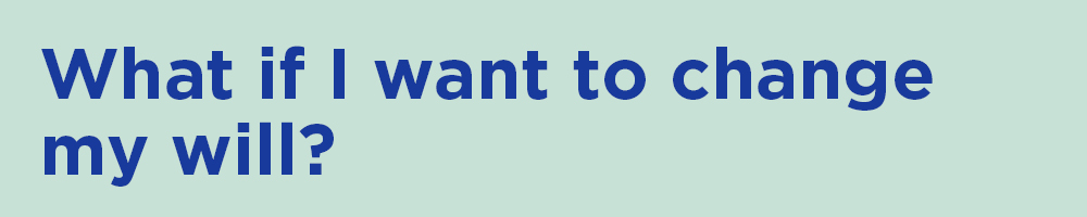 What if i want to change my will